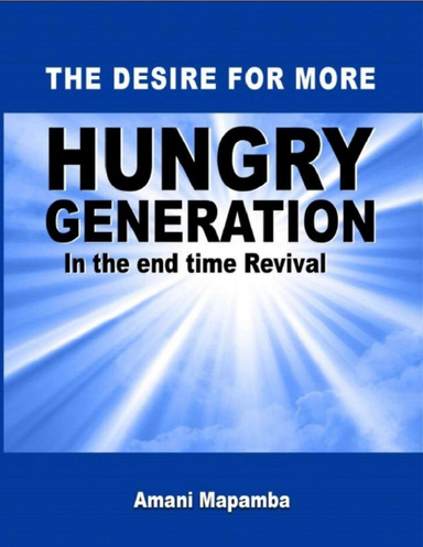 The Desire for More: Hungry Generation in the End Time Revival