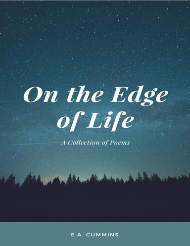 On the Edge of Life - A Collection of Poems
