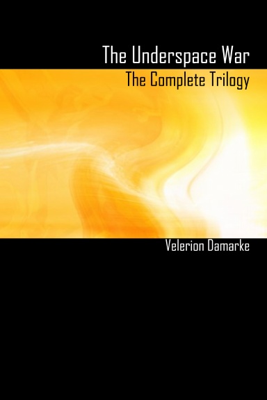 The Underspace War - The Complete Trilogy