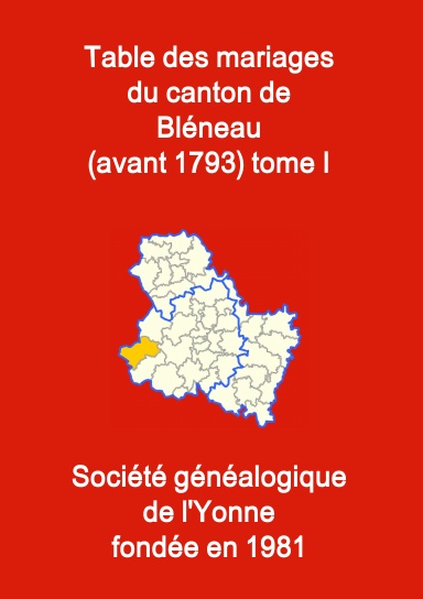 Les mariages du canton de Bléneau (avant 1793) tome I