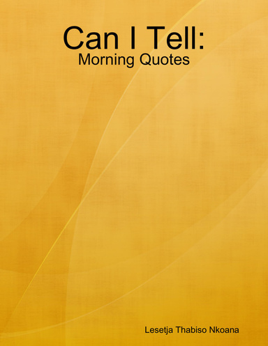 Can I Tell: Morning Quotes