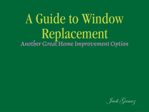 A Guide to Window Replacement - Another Great Home Improvement Option