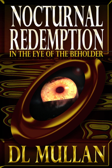 Nocturnal Redemption: In the Eye of the Beholder