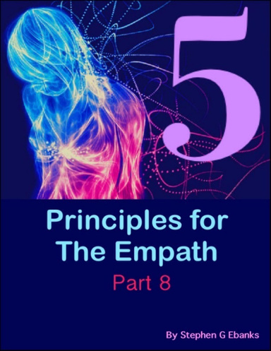 5 Principles for the Empath: Part 8