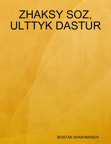 ZHAKSY SOZ, ULTTYK DASTUR