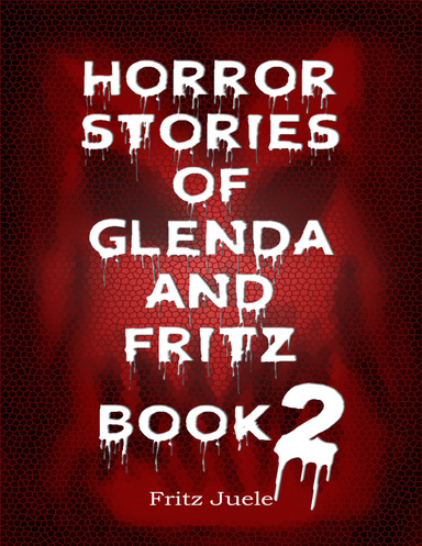 Horror Stories of Glenda and Fritz Book 2