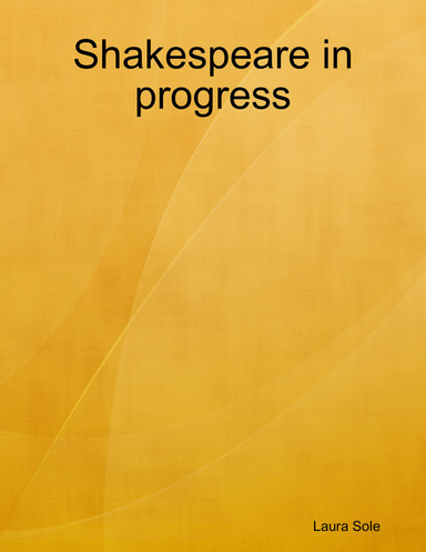 Shakespeare in progress