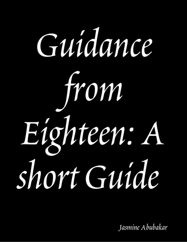 Guidance from Eighteen: A short Guide