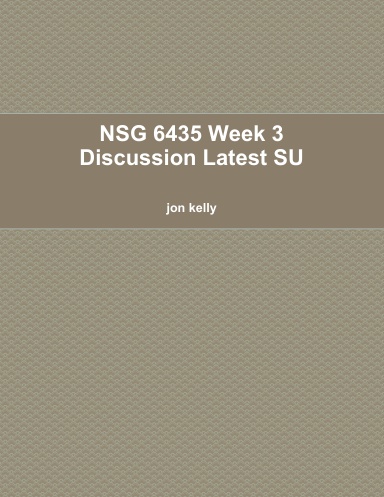 NSG 6435 Week 3 Discussion Latest SU