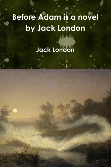 Before Adam is a novel by Jack London