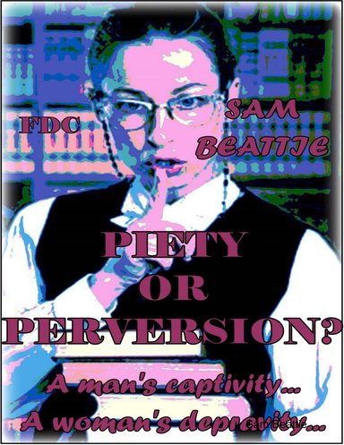 Piety or Perversion?
