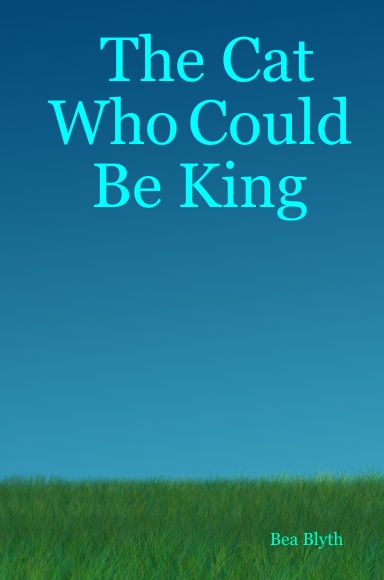 The Cat Who Could Be King
