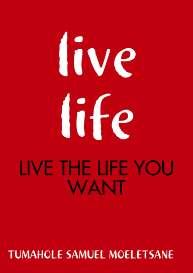 live life live the life you want