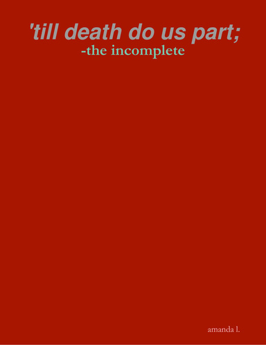 'till death do us part : incomplete