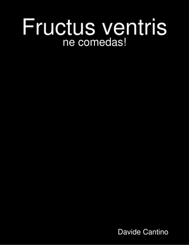 Fructus ventris: ne comedas!