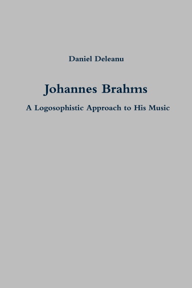 Johannes Brahms: A Logosophistic Approach to His Music