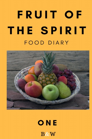 Fruit of the Spirit Food Diary: Part One (B&W)
