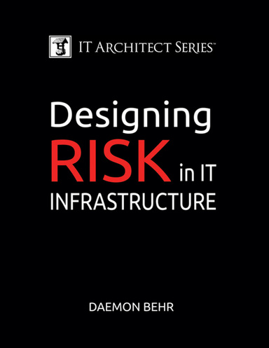 IT Architect Series: Designing Risk in IT Infrastructure