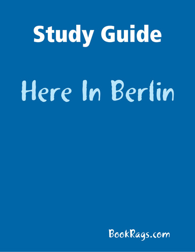 Study Guide: Here In Berlin