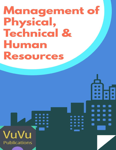 Management of Physical, Technical and Human Resources