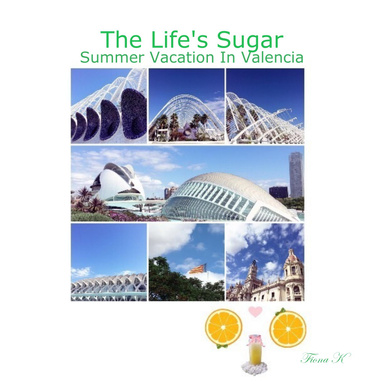 The Life's Sugar - Summer Vacation In Valencia