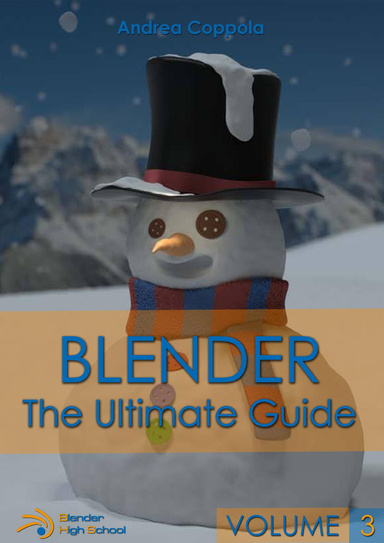 BLENDER - THE ULTIMATE GUIDE - VOLUME 3