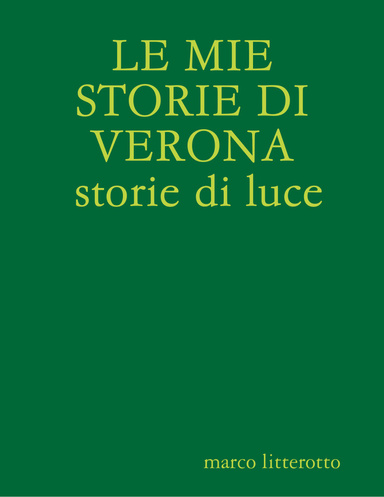 LE MIE STORIE DI VERONA storie di luce