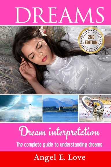 Dreams: Dream interpretation: The complete guide to understanding dreams
