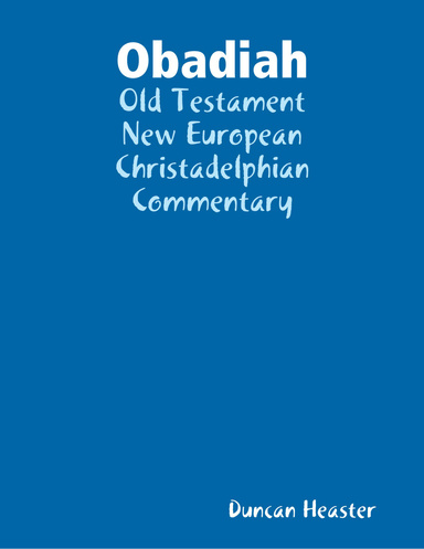Obadiah: Old Testament New European Christadelphian Commentary