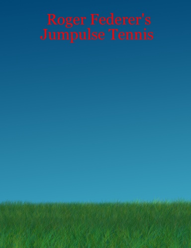 Roger Federer's Jumpulse Tennis