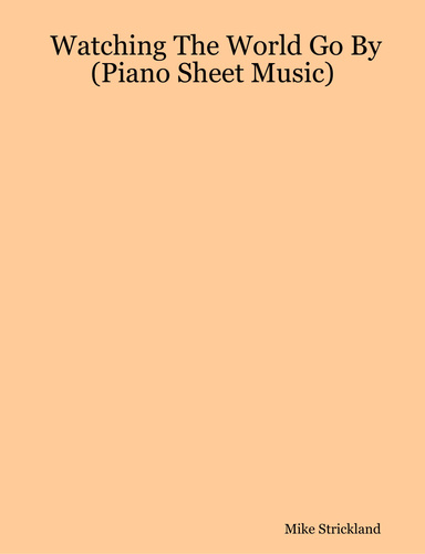 Watching The World Go By (Piano Sheet Music)