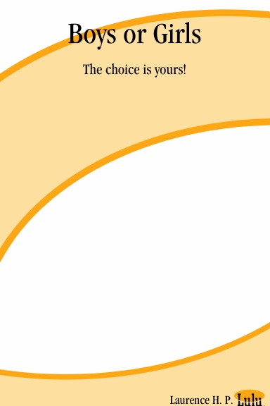 Boys or Girls: The choice is yours!