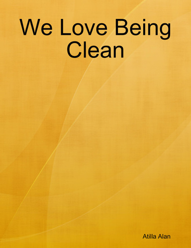 We Love Being Clean