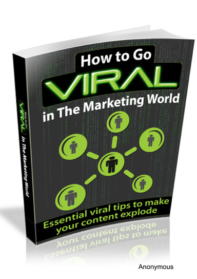 How to Go Viral In the Marketing World