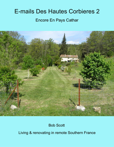 E-mails Des Hautes Corbieres 2: Encore En Pays Cathar