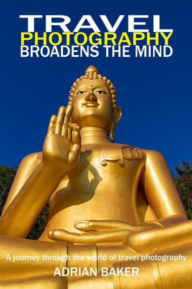 Travel Photography Broadens the Mind: A Journey Through the World of Travel Photography