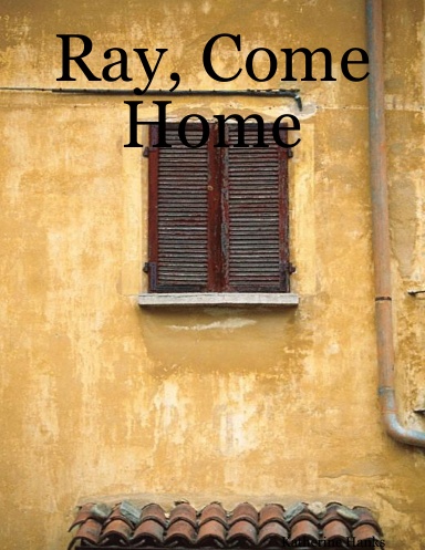 Ray, Come Home