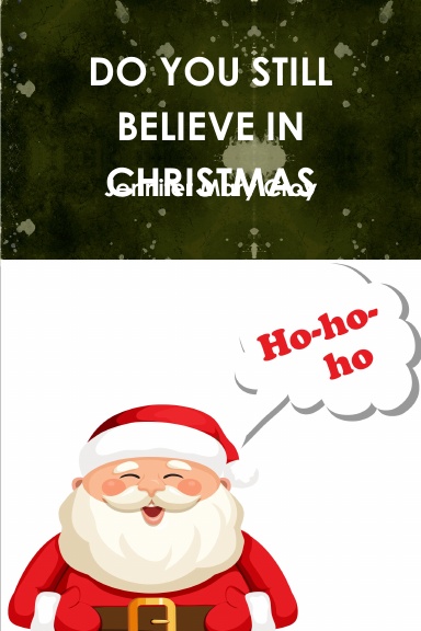 DO YOU STILL BELIEVE IN CHRISTMAS