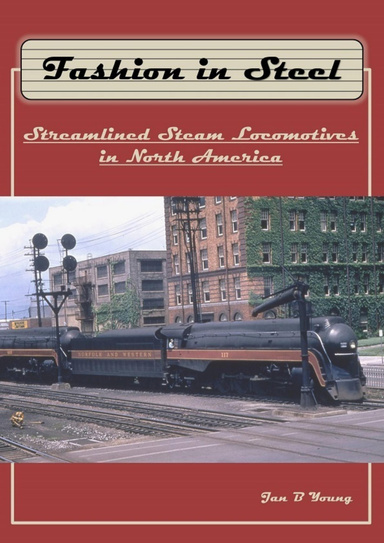 Fashion In Steel: Streamlined Steam Locomotives In North America