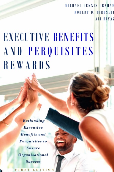 Executive Benefits and Perquisites Rewards