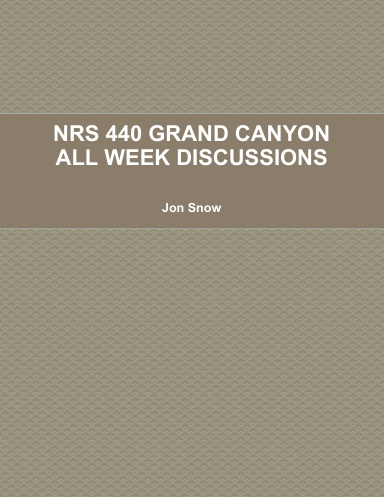 NRS 440 GRAND CANYON ALL WEEK DISCUSSIONS