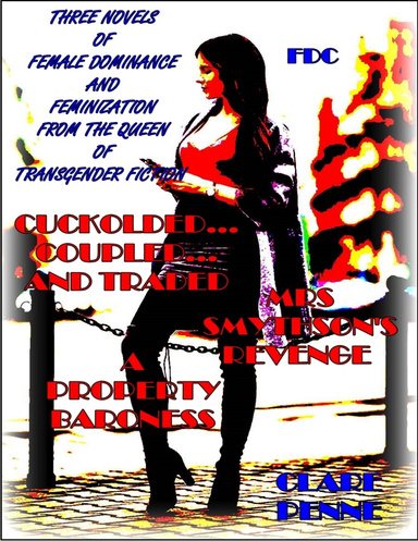 Coupled… Cuckolded… and Traded (Book One) - Mrs Smythson’s Revenge - A Property Baroness