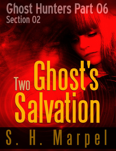 Two Ghost's Salvation - Section 02