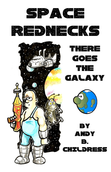 Space Rednecks There Goes the Galaxy