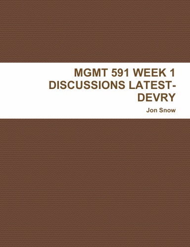 MGMT 591 WEEK 1 DISCUSSIONS LATEST-DEVRY
