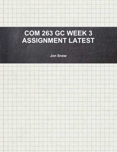 COM 263 GC WEEK 3 ASSIGNMENT LATEST