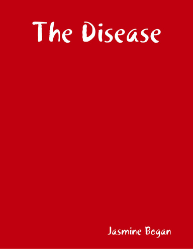 The Disease
