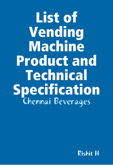 List of Vending Machine Product and Technical Specification - Chennai Beverages