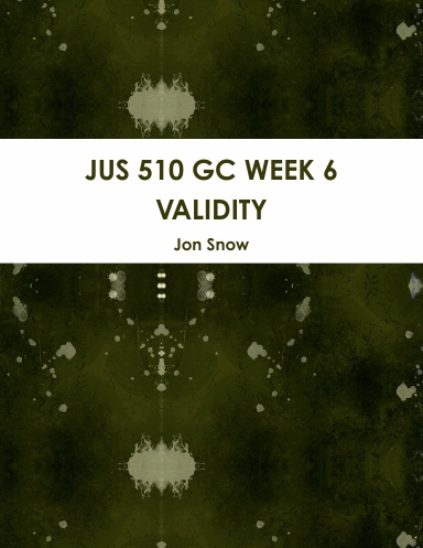 JUS 510 GC WEEK 6 VALIDITY