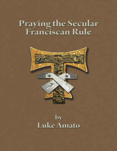 Praying the Secular Franciscan Rule